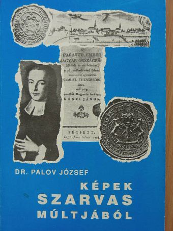 Dr. Palov József - Képek Szarvas múltjából [antikvár]