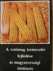 Dr. Barthodeiszky András - A vetőmag termesztés fejlődése és magyarországi története [antikvár]