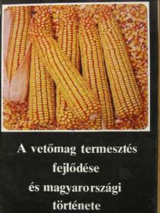 Dr. Barthodeiszky András - A vetőmag termesztés fejlődése és magyarországi története [antikvár]