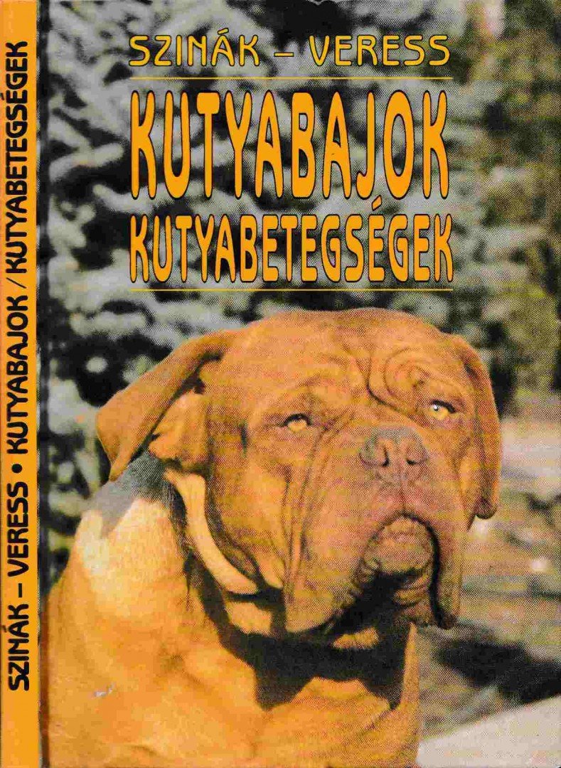 Szinák-Veres - Kutyabajok, kutyabetegségek [antikvár]