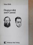 Irina Kirk - Dostoevskij and Camus [antikvár]