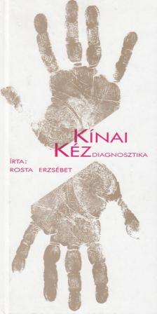 Rosta Erzsébet - Kínai kézdiagnosztika [antikvár]