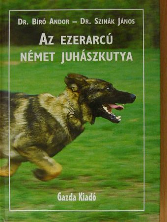 Dr. Bíró Andor - Az ezerarcú német juhászkutya [antikvár]