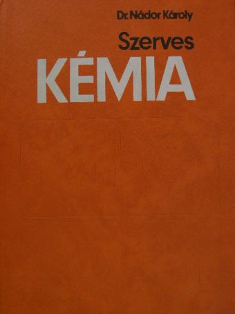 Dr. Nádor Károly - Szerves kémia [antikvár]