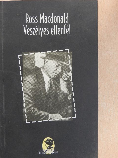 Ross MacDonald - Veszélyes ellenfél [antikvár]