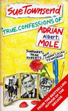 Sue Townsend - True Confessions of Adrian Albert Mole, Margaret Hilda Roberts and Susan Lilian Townsend [antikvár]
