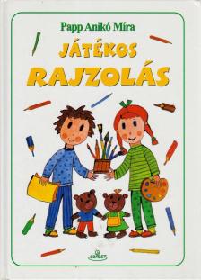 Papp Anikó Míra - Játékos rajzolás [antikvár]
