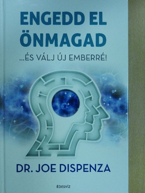 Dr. Joe Dispenza - Engedd el önmagad [antikvár]