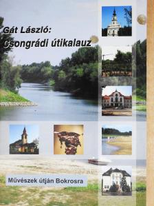 Gát László - Csongrádi útikalauz (dedikált példány) [antikvár]