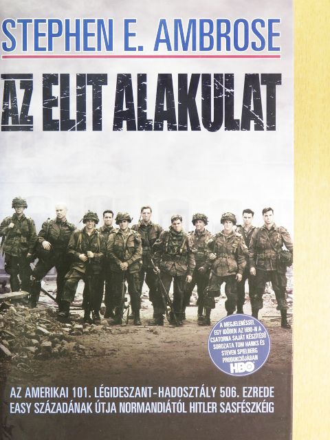 Stephen E. Ambrose - Az elit alakulat [antikvár]