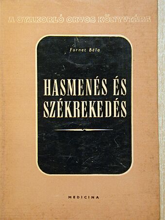 Dr. Fornet Béla - Hasmenés és székrekedés [antikvár]