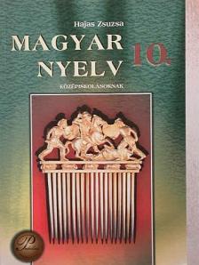 Hajas Zsuzsa - Magyar nyelv 10. [antikvár]
