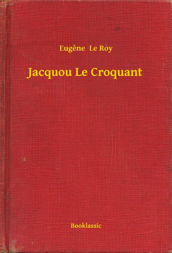 EUGÉNE LE ROY - Jacquou Le Croquant [eKönyv: epub, mobi]