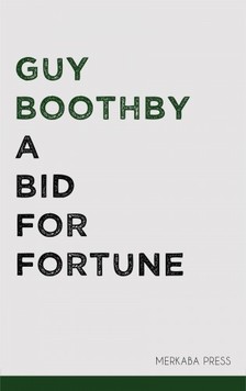 Boothby, Guy - A Bid for Fortune [eKönyv: epub, mobi]