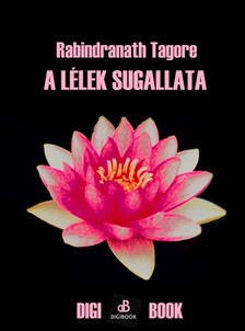 Rabindranáth Tagore - A lélek sugallata [eKönyv: epub, mobi]