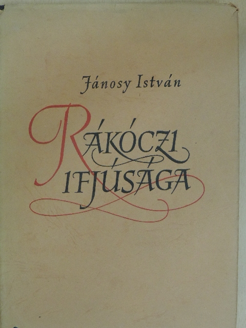 Jánosy István - Rákóczi ifjúsága [antikvár]