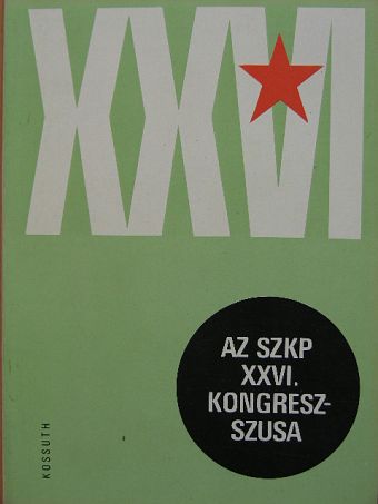 Leonyid Iljics Brezsnyev - Az SZKP XXVI. Kongresszusa [antikvár]