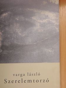 Varga László - Szerelemtorzó [antikvár]