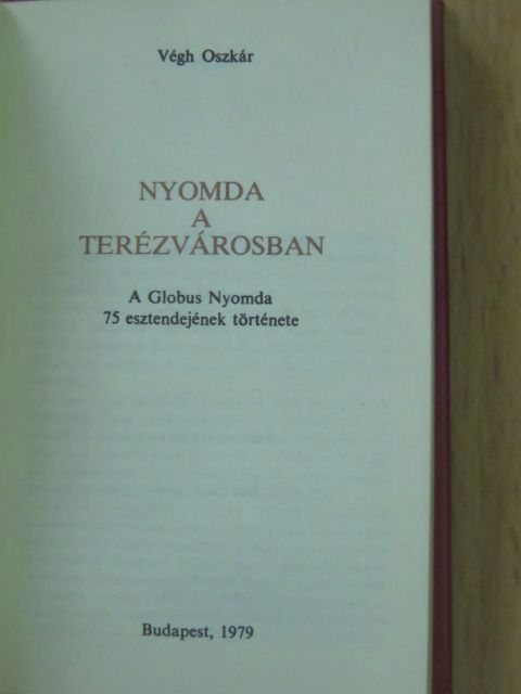 Végh Oszkár - Nyomda a Terézvárosban (minikönyv) [antikvár]