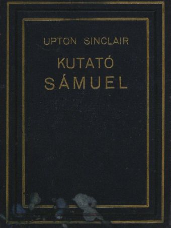 Upton Sinclair - Kutató Sámuel [antikvár]