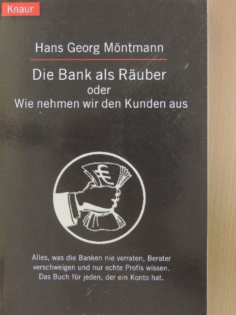 Hans Georg Möntmann - Die Bank als Räuber [antikvár]