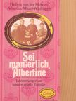 Albertine Mauel-Wildhagen - Sei manierlich, Albertine [antikvár]