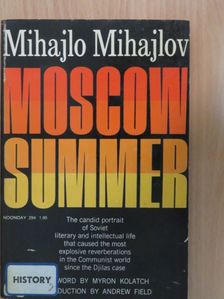 Mihajlo Mihajlov - Moscow Summer [antikvár]