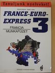 Michel Soignet - France-Euro-Express 3. - Munkafüzet [antikvár]