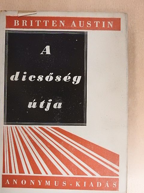 Britten Austin - A dicsőség útja [antikvár]