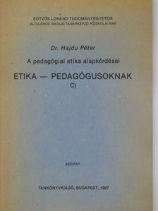 Dr. Hajdu Péter - Etika - Pedagógusoknak [antikvár]