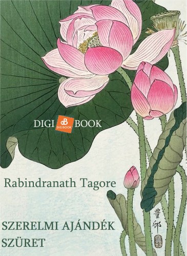 Rabindranáth Tagore - Szerelmi ajándék / Szüret [eKönyv: epub, mobi]
