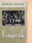 Sárközi Sándor - Lángőrzők (dedikált példány) [antikvár]