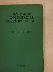 Roland Fry - Manual of Commercial Correspondence [antikvár]
