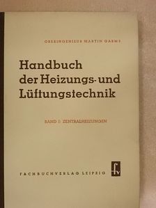 Martin Garms - Handbuch der Heizungs- und Lüftungstechnik I. [antikvár]