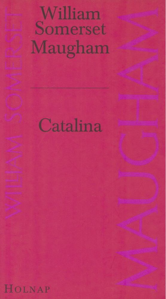 William Somerset Maugham - Catalina [antikvár]