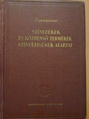 N. N. Vorozscov - Színezékek és közbenső termékek színtézisének alapjai [antikvár]