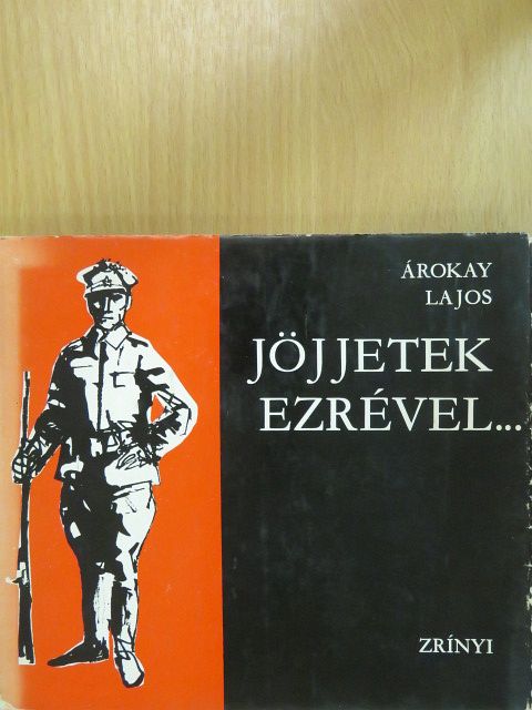 Árokay Lajos - Jöjjetek ezrével... (dedikált példány) [antikvár]