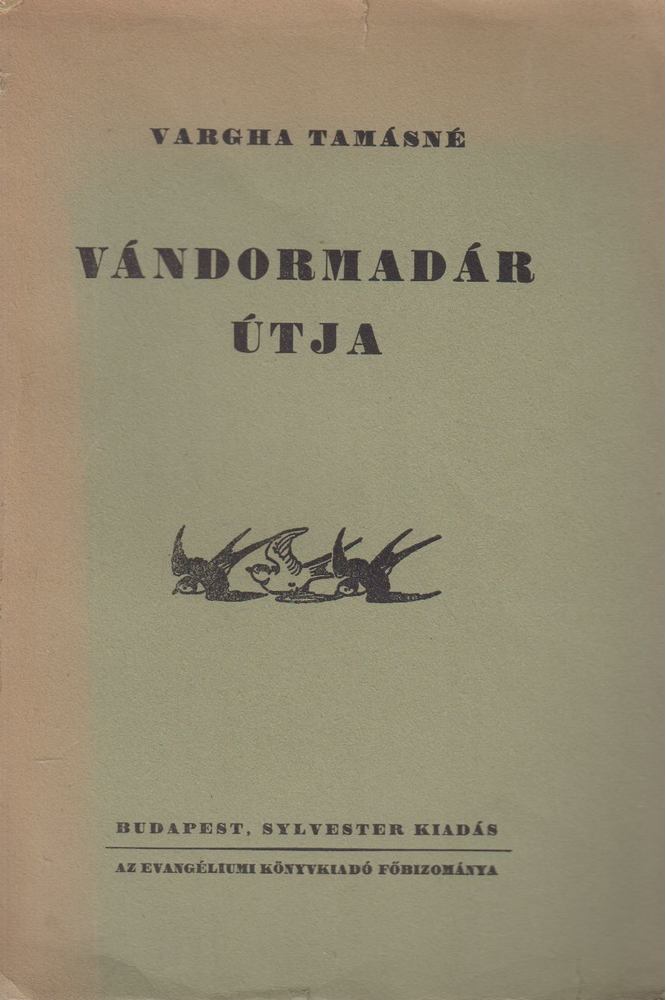 Vargha Tamásné - Vándormadár útja [antikvár]