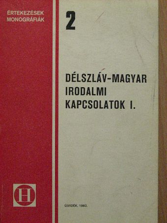 Angyal Endre - Délszláv-Magyar Irodalmi Kapcsolatok I. [antikvár]