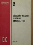 Angyal Endre - Délszláv-Magyar Irodalmi Kapcsolatok I. [antikvár]