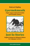 Rudyard Kipling - Gyermekmesék - Angol-magyar kétnyelvű kiadás nyelvtanulók számára