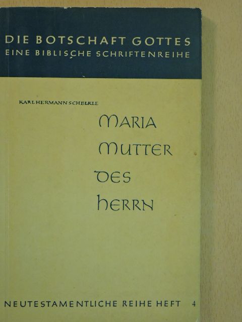 Karl Hermann Schelkle - Maria, Mutter des Herrn [antikvár]