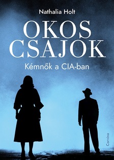 Nathalia Holt - Okos csajok - Kémnők a CIA-ban