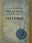 Jose Ortega Y Gasset - Don Quijote nyomában/Atlantisz [antikvár]