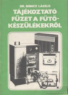 Boncz László - Tájékoztató füzet a fűtőkészülékekről [antikvár]