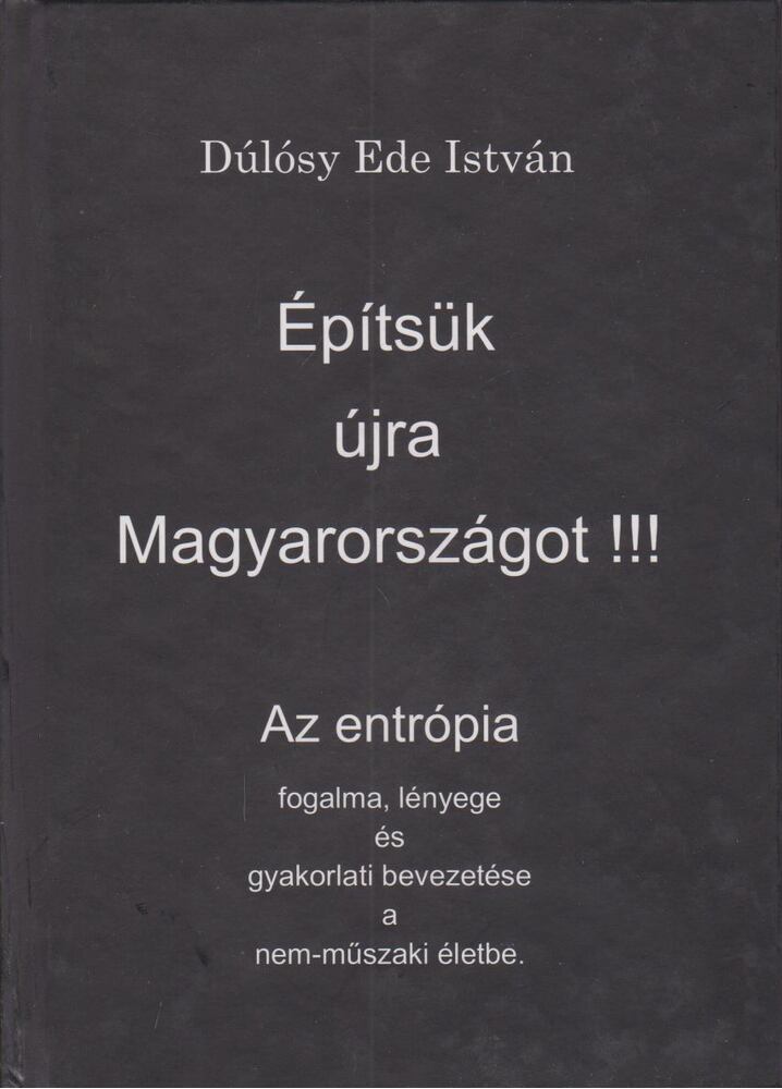 Dúlósy Ede István - Építsük újra Magyarországot!!! [antikvár]