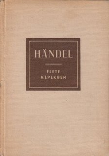 PETZOLDT, RICHARD - Handel élete képekben [antikvár]