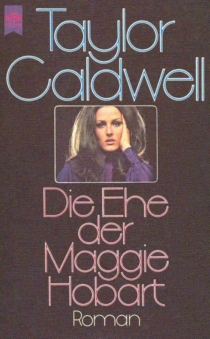 Caldwell, Taylor - Die Ehe der Maggie Hobart [antikvár]