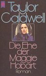 Caldwell, Taylor - Die Ehe der Maggie Hobart [antikvár]