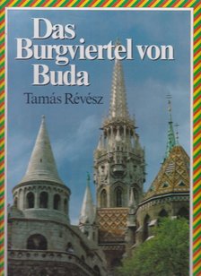 RÉVÉSZ TAMÁS - Das Burgviertel von Buda [antikvár]